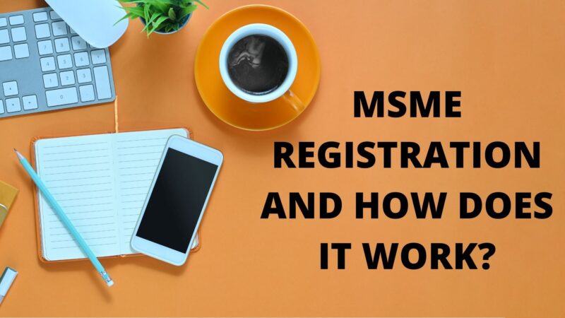 MSME REGISTRATION AND HOW DOES IT WORK