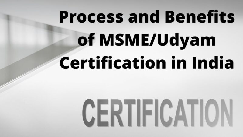 Process and Benefits of MSME/Udyam Certification in India