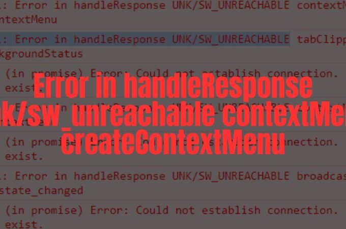 Error in handleResponse unk/sw_unreachable contextMenu createContextMenu