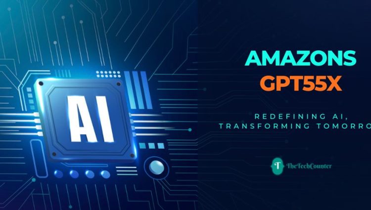 Amazons GPT55x: Everything You Need To Know