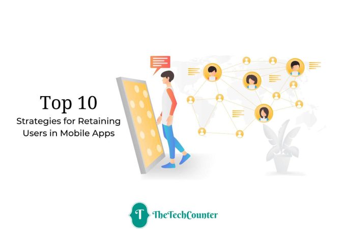 Top 10 Strategies for Retaining Users in Mobile Apps