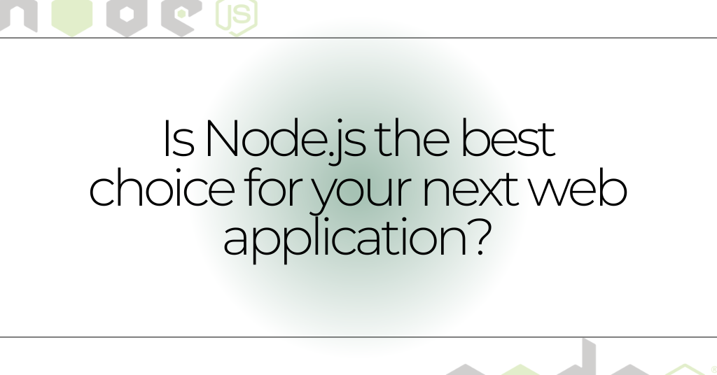 Is Node.JS the best choice for your next web application